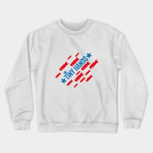 TINY HANDS - DONALD TRUMP PASTICHE Crewneck Sweatshirt